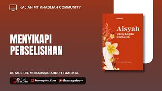 Menyikapi Perselisihan - Ustadz Dr. Muhammad Abduh Tuasikal, M.Sc.