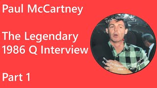 Paul McCartney - Q Magazine Interview 1986 - LEGENDARY - Part 1