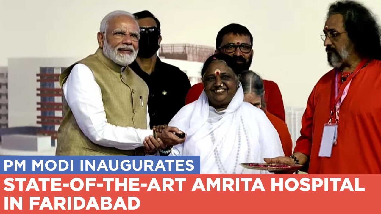 PM Modi inaugurates state-of-the-art Amrita Hospital in Faridabad