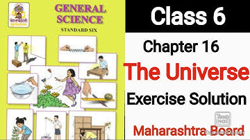 THE UNIVERSE -Exercise class 6  General science maharashtra board