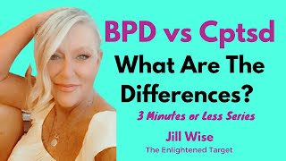 Cptsd vs BPD What are the Differences 3 Minutes or Less