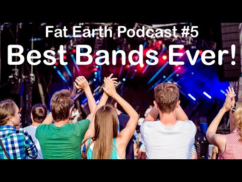 best-bands-ever-|-fat-earth-comedy-podcast-#5