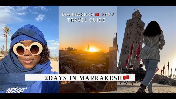 Marrakesh 2022 Travel Guide for a Short Trip:Top p...