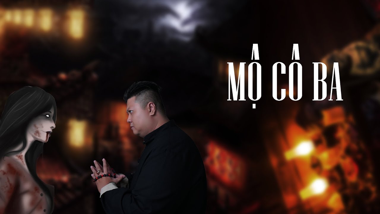 TẬP 1243 . MỘ CÔ BA