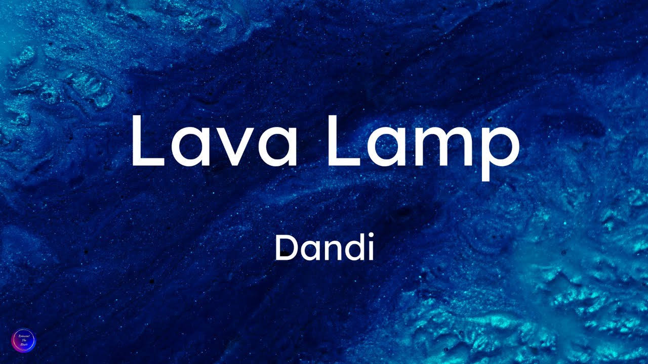 Dandi Lava Lamp (Lyrics) YouTube