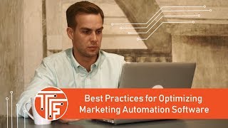 Best Practices for Optimizing Marketing Automation Software