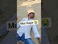 mar Gaya 😭 #comedy वायरल#trending #funny #viral #ytshorts #shorts