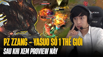 BẠN SẼ PHẢI CÔNG NHẬN PZ ZZANG LÀ YASUO SỐ 1 THẾ GIỚI SAU KHI XEM PROVIEW NÀY