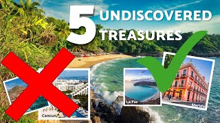 5 MOST UNDERRATED CITIES IN MEXICO