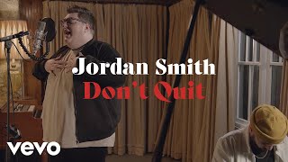 Jordan Smith - Don't Quit (Performance Video)