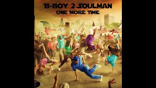 B-boy 2 Soulman - One more time