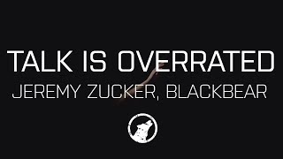 [LYRICS] Jeremy Zucker - Talk Is Overrated (ft. blackbear)