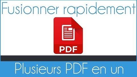Comment fusionner ou rassembler plusieurs PDF en un seul