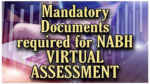Mandatory documents required for NABH VIRTUAL ASSESSMENT by Sundeep Kaur/ nabh documents