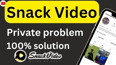 Snack Video private video problem solve 100% / solve snack Videoban video solution