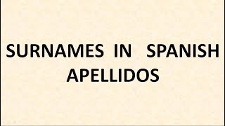 SURNAMES IN SPANISH - APELLIDOS