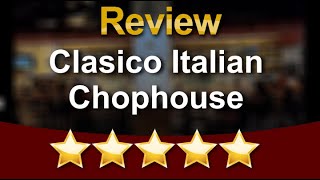 Clasico Italian Chophouse Sarasota Wonderful 5 Star Review by Ashley Call
