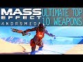 ULTIMATE BEST WEAPONS FOR EVERY OCASSION IN MASS EFFECT ANDROMEDA