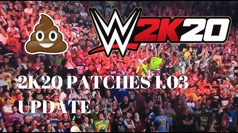 WWE 2K20 Patch 1.03 Update Major Problems WTF?!