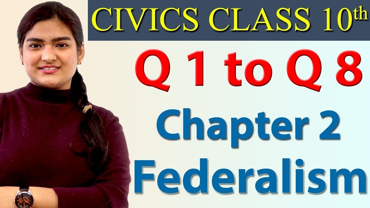 Q 1 to Q 8, Chapter 2 - Federalism - Civics - SST Class 10 NCERT