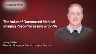 Information The Cardiac Wire Show - The Value of Outsourced Medical Image Post-Processing with PIA Guide