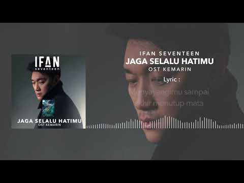 Ifan Seventeen Jaga Selalu Hatimu Ost Kemarin Youtube