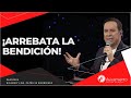 #315 ¡Arrebata la bendición! - Pastor Ricardo Rodríguez