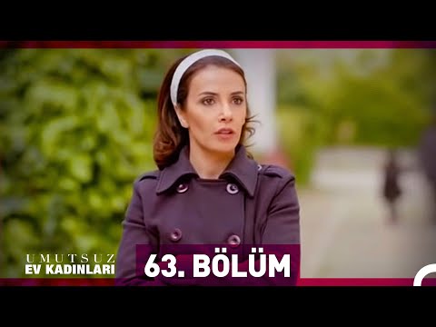 Umutsuz Ev Kadınları 63. Bölüm