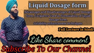 Liquid Dosage form:-Advantages and disadvantages, excipient used formulation, Solubility enhancement