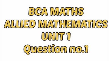 BCA MATHS - Allied Mathematics - Unit 1 Matrix - Question no. 1 in Tamil