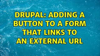 Famous Drupal: Adding a button to a form that links to an external URL Wealth
