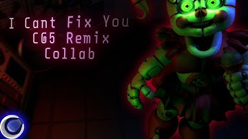 [C4D/FNAF/COLLAB] I Cant Fix You CG5 Remix 7-8 collab by GoldBon