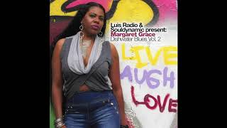 Luis Radio & Souldynamic present Margaret Grace - You Got