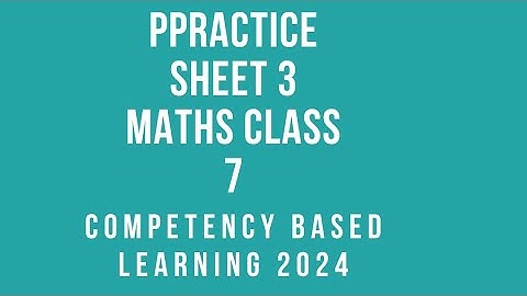 Maths class 7/practice sheet 3/competency based learning 2024-25/ncert