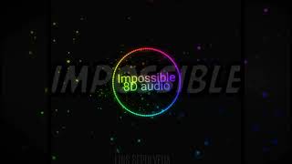 Impossible 8D Audio