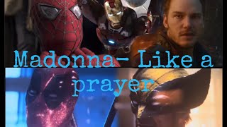 Like a prayer edit (Wolverine, Deadpool, Spider-Man, Iron-Man, and Guardians of the Galaxy)