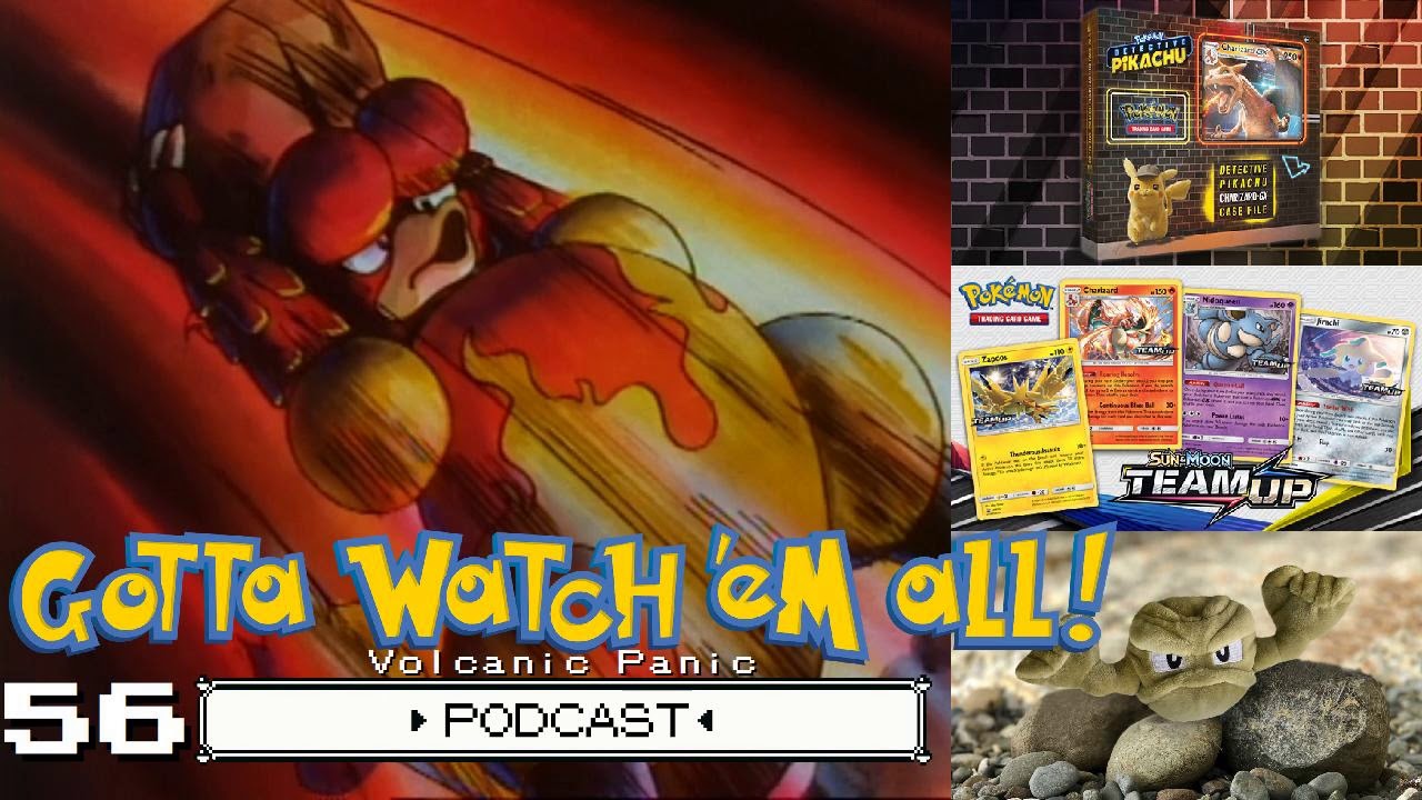 GOTTA WATCH'EM ALL 56 - Volcanic Panic - POKéMON PODCAST