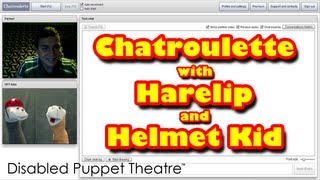 Chatroulette with Harelip & Helmet Kid - Disabled Puppet Theatre