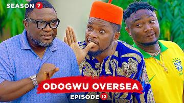 Odogwu Oversea -  Episode 12 Mark Angel TV