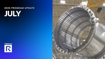 Terran R July 2025 Program Update