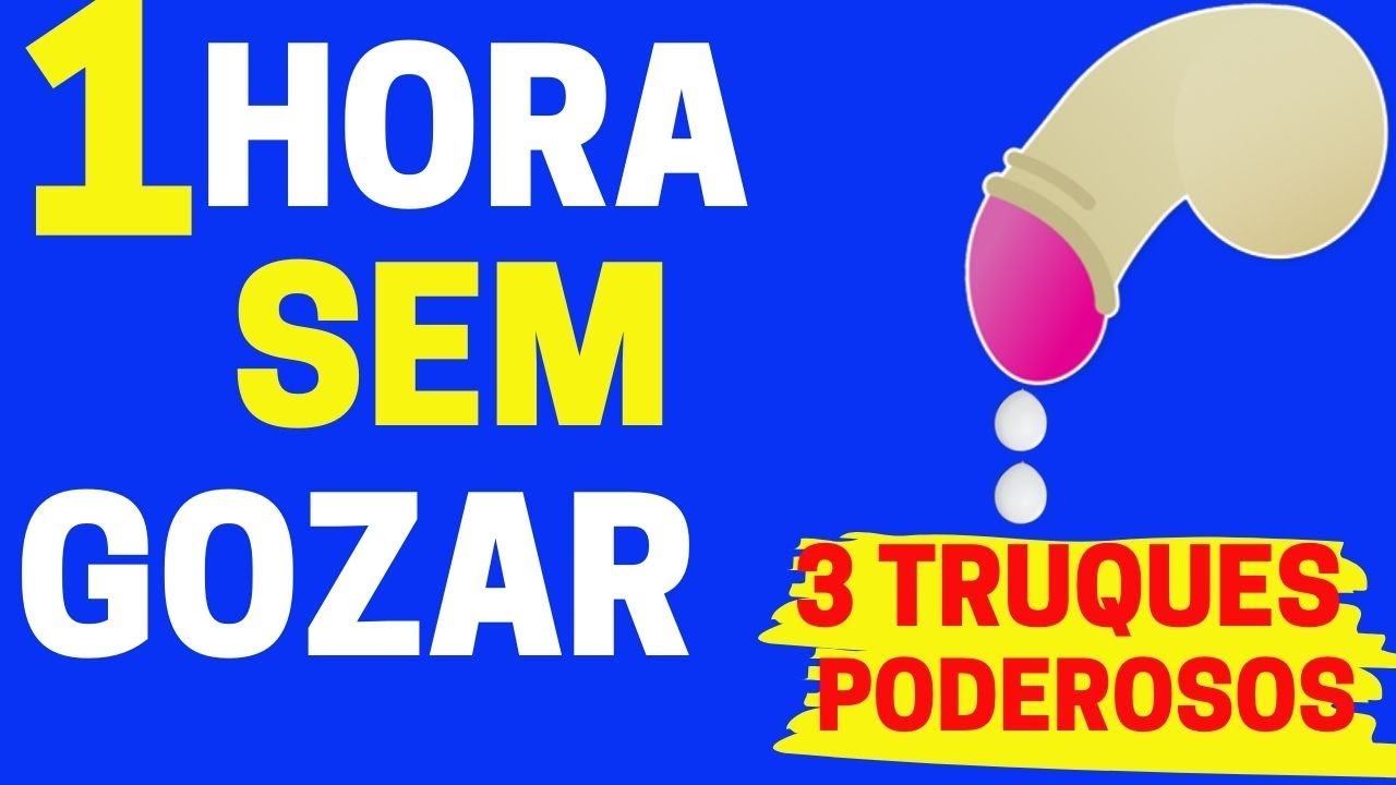 USEI Esses 3 Truques Para NÃO GOZA RÁPIDO DEMAIS e Acabar Com a EJACULAÇÃO PRECOCE ejaculaçao precoce tratamento natural exercicios