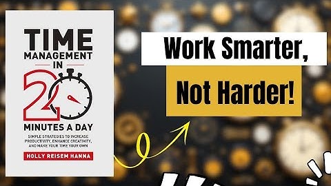 Work Smarter, Not Harder! 🚀 Time Management in 20 Minutes .