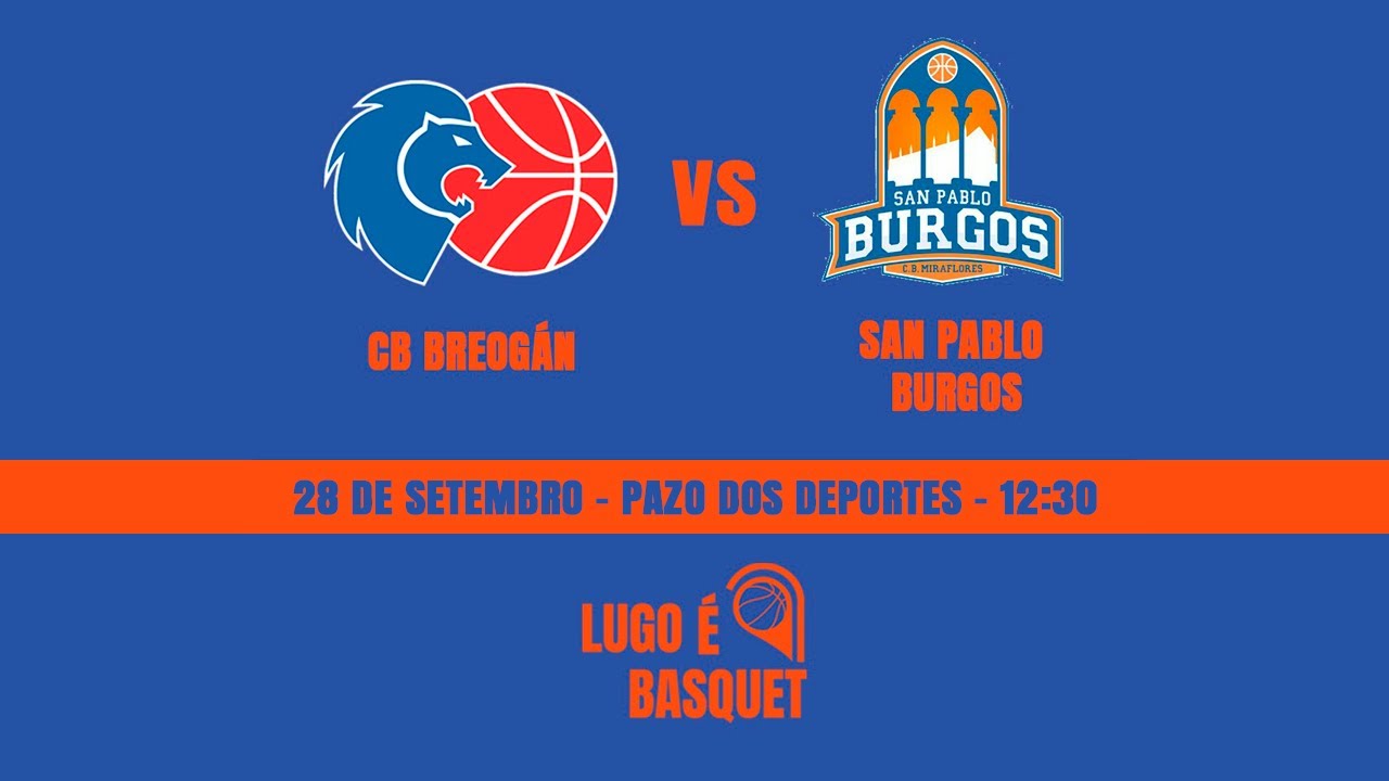 LUGO É BASQUET | RÍO BREOGÁN v SAN PABLO BURGOS