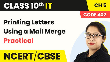 Printing Letters Using a Mail Merge - (Practical) | Class 10 IT Chapter 5 (Code 402) (2022-23)