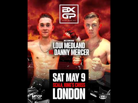 Louie Medland vs Danny Mercer // BXGP // SCALA, LONDON // 9th May 2026
