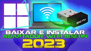 Driver Adaptador Wifi 802.11n - Como Baixar e Instalar Atualizado 2023