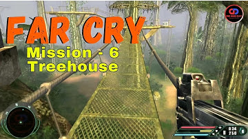 Far Cry 1 (2004) | Mission 6 | Treehouse | Gameplay | PC Game Walkthrough |