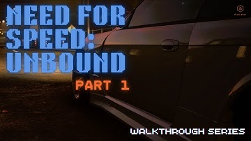 NEED FOR SPEED UNBOUND Gameplay Walkthrough - Part 1 (No Commentary)