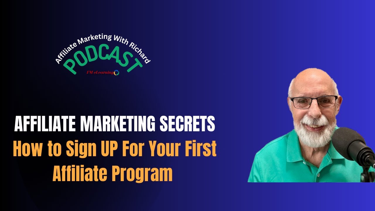 PODCAST 14: AFFILIATE MARKETING SECRETS: How to Sign Up for Your First Affiliate Program