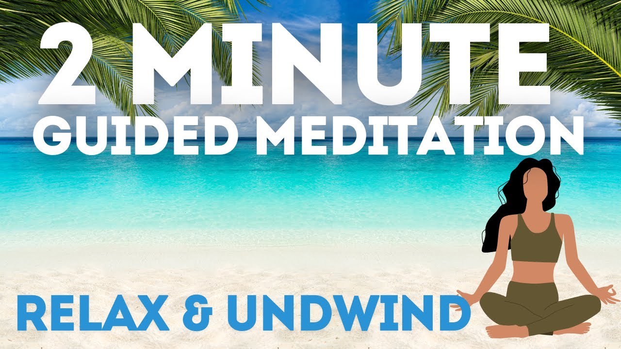 2-Minute Guided Meditation for Relaxation | Calming Beach Scenes &amp; Soothing Voice - YouTube
